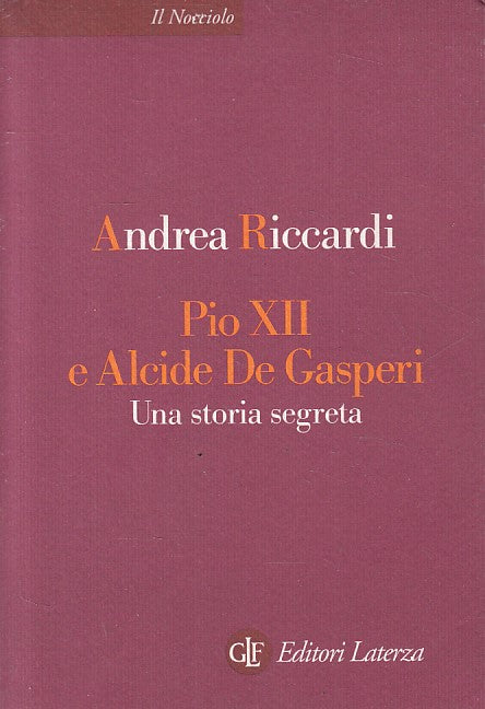 LS- PIO XII E ALCIDE DE GASPERI - RICCARDI - LATERZA -- 1a ED. - 2003 - B - ZFS6