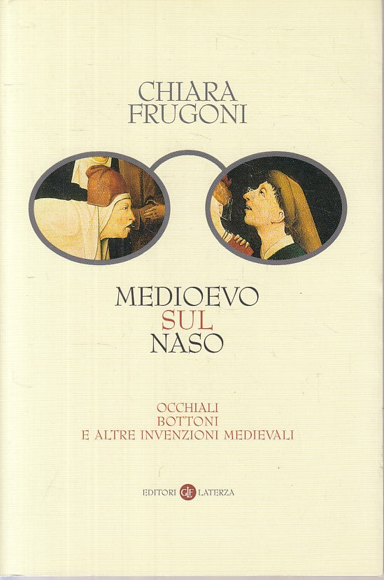 LZ- MEDIOEVO SUL NASO OCCHIALI BOTTONI - FRUGONI - LATERZA --- 2001 - B - ZFS269