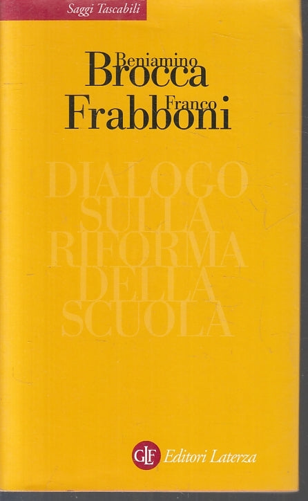 LS- DIALOGO SULLA RIFORMA DELLA SCUOLA- BROCCA FABBRONI- LATERZA--- 2006- BS-XFS