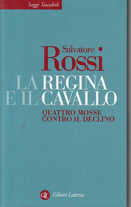 LS- LA REGINA E IL CAVALLO - ROSSI - LATERZA - SAGGI- 1a ED. - 2006 - BS - ZFS57