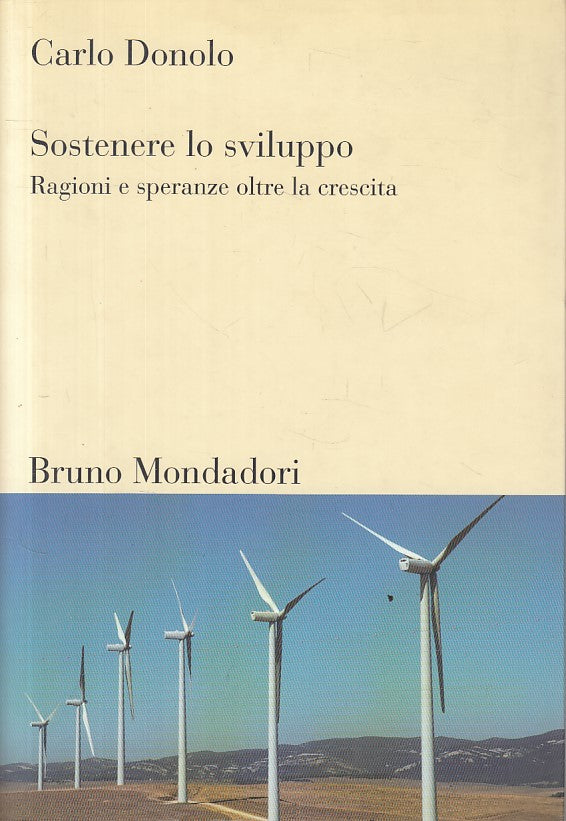 LS- SOSTENERE SVILUPPO RAGIONI SPERANZE- DONOLO- MONDADORI --- 2007 - B - YFS492