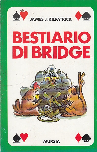 LZ- BESTIARIO DI BRIDGE CARTE- KILPATRICK - MURSIA - GIOCHI -- 1992 - B - YDS162
