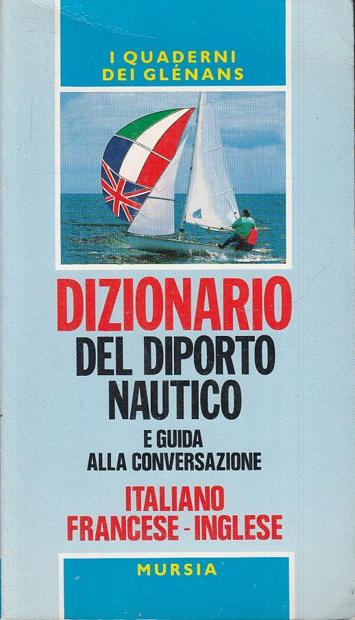 LZ-  DIZIONARIO DIPORTO NAUTICO ITALIANO FRANCESE INGLESE - MURSIA - B - ZFS155