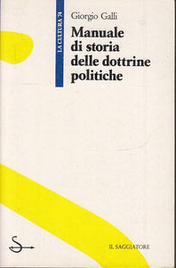 LS- MANUALE DI STORIA DOTTRINE POLITICHE - GALLI - SAGGIATORE--- 1993- B- ZTS160