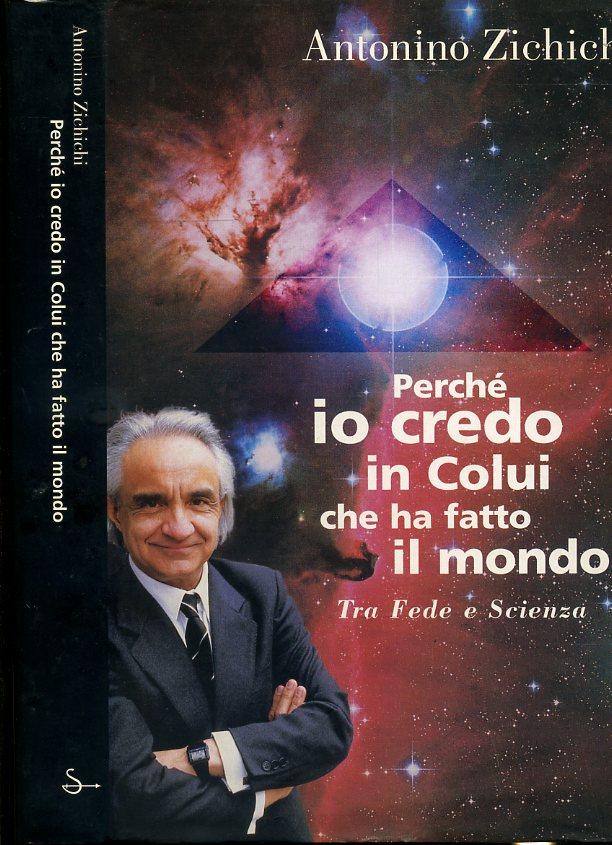 LZ- PERCHE' IO CREDO IN COLUI CHE HA FATTO IL MONDO- ZICHICHI---- 1999- CS-XFS36