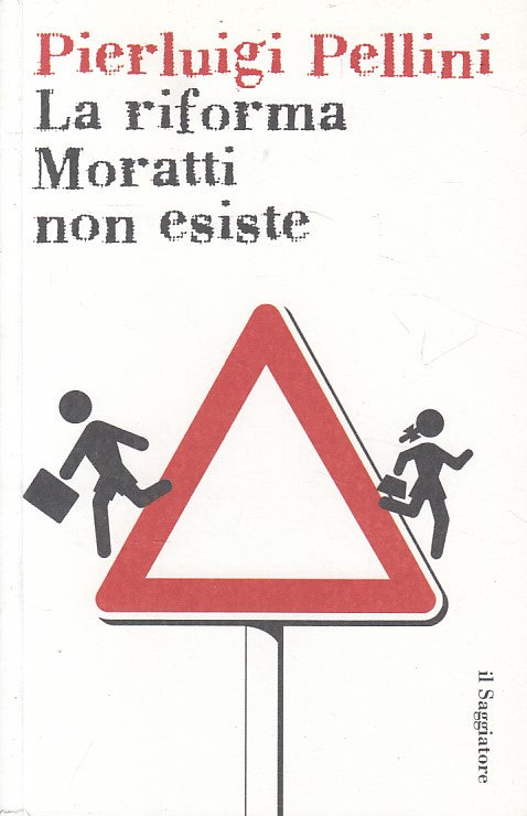 LS- LA RIFORMA MORATTI NON ESISTE - PELLINI - SAGGIATORE --- 2006 - B - ZFS632