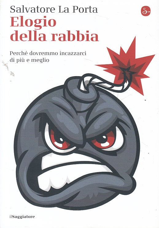 LS- ELOGIO DELLA RABBIA INCAZZARCI - PORTA - SAGGIATORE --- 2019 - B - ZFS636