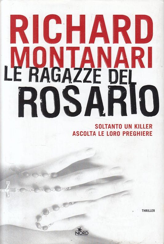 LG- LE RAGAZZI DEL ROSARIO - RICHARD MONTANARI - NORD --- 2007 - CS - ZFS282