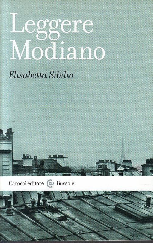 LS- LEGGERE MODIANO - ELISABETTA SIBILIO - CAROCCI - BUSSOLE -- 2015 - B- ZFS615