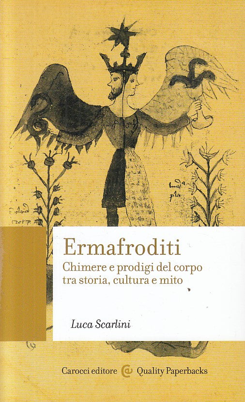 LS- ERMAFRODITI CHIMERE PRODIGI DEL CORPO- SCARLINI- CAROCCI--- 2015- B - YFS160