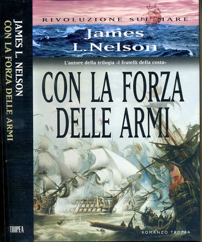LN- CON LA FORZA DELLE ARMI - JAMES NELSON - TROPEA --- 2006- CS- ZFS422
