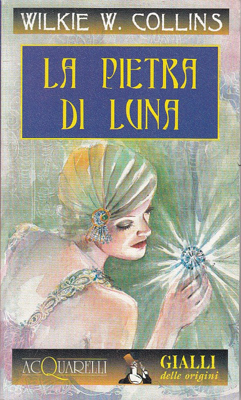 LG- LA PIETRA DI LUNA - COLLINS - DEMETRA - ACQUARELLI- 1a ED.- 1996 - B - ZFS78