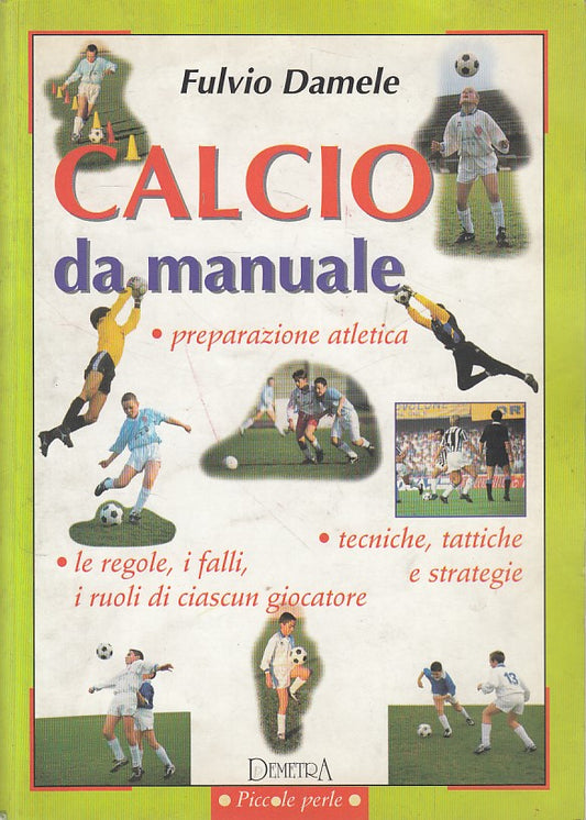 LC- CALCIO DA MANUALE - DAMELE - DEMETRA -- 1a ED. - 1998 - B - ZDS622