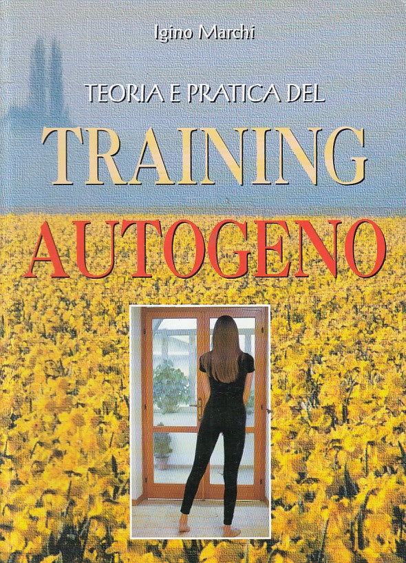 LZ- TEORIA E PRATICA DEL TRAINING AUTOGENO - MARCHI- DEMETRA--- 1999 - B - ZFS38