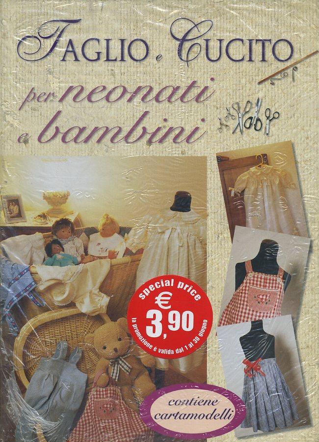 LZ- TAGLIO E CUCITO PER NEONATI E BAMBINI- AD MAIORA- DEMETRA--- 2001- B- YFS615