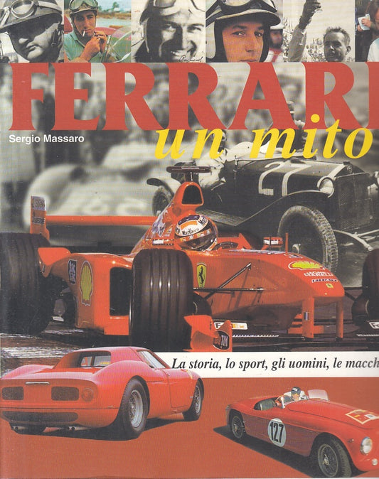 LC- FERRARI UN MITO STORIA SPORT - SERGIO MASSARO - GIUNTI --- 2002- B- YFS951