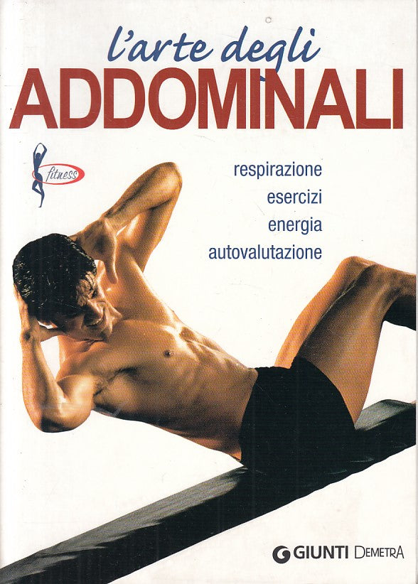 LC- ARTE ADDOMINALI - MACCADANZA - GIUNTI DEMETRA - FITNESS -- 2008 - B - ZFS53