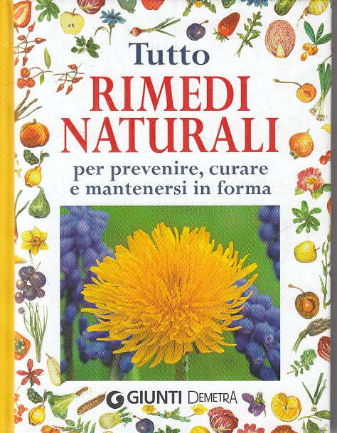 LZ- TUTTO RIMEDI NATURALI PREVENIRE CURARE-- GIUNTI DEMETRA --- 2006 - C - ZFS43