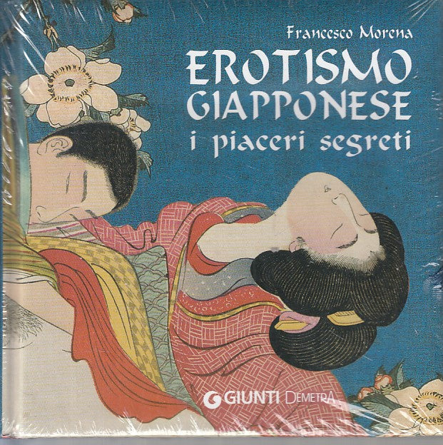 LX- EROTISMO GIAPPONESE PIACERI SEGRETI -- GIUNTI DEMETRA --- 2009 - C - ZFS455