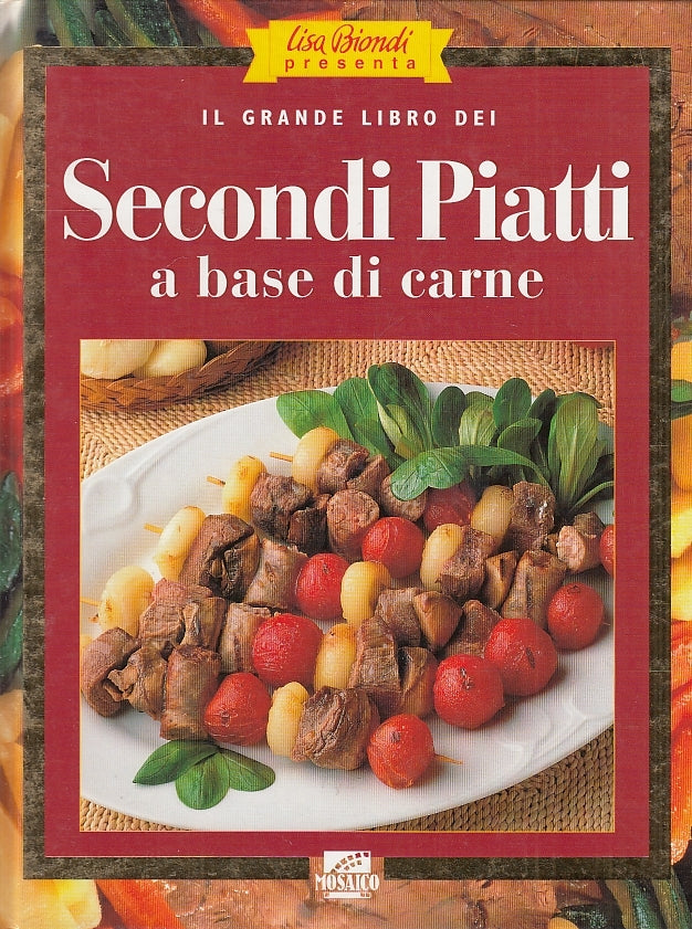 LK- IL GRANDE LIBRO SECONDI PIATTI CARNE- LISA BIONDI- MOSAICO--- 1997- C-YFS696