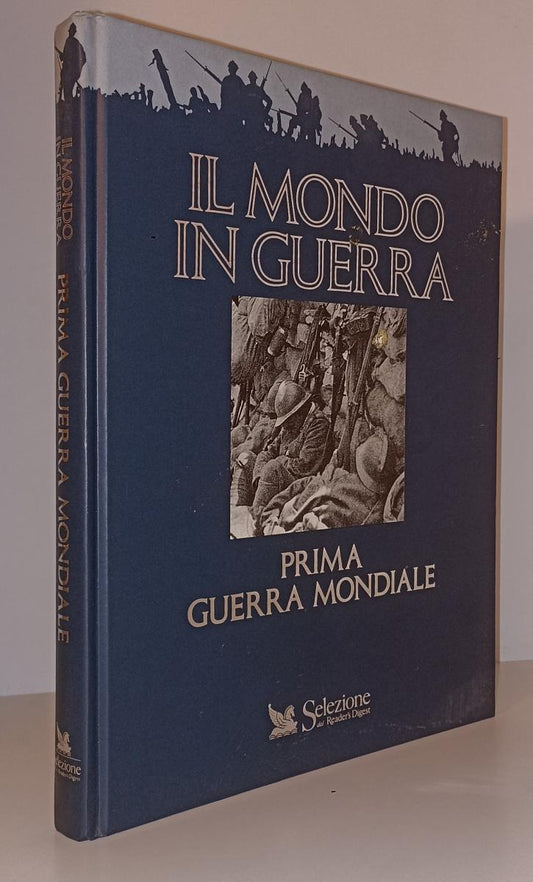 LS- IL MONDO IN GUERRA PRIMA GUERRA MONDIALE-- READER'S DIGEST--- 1996- C-ZFS589