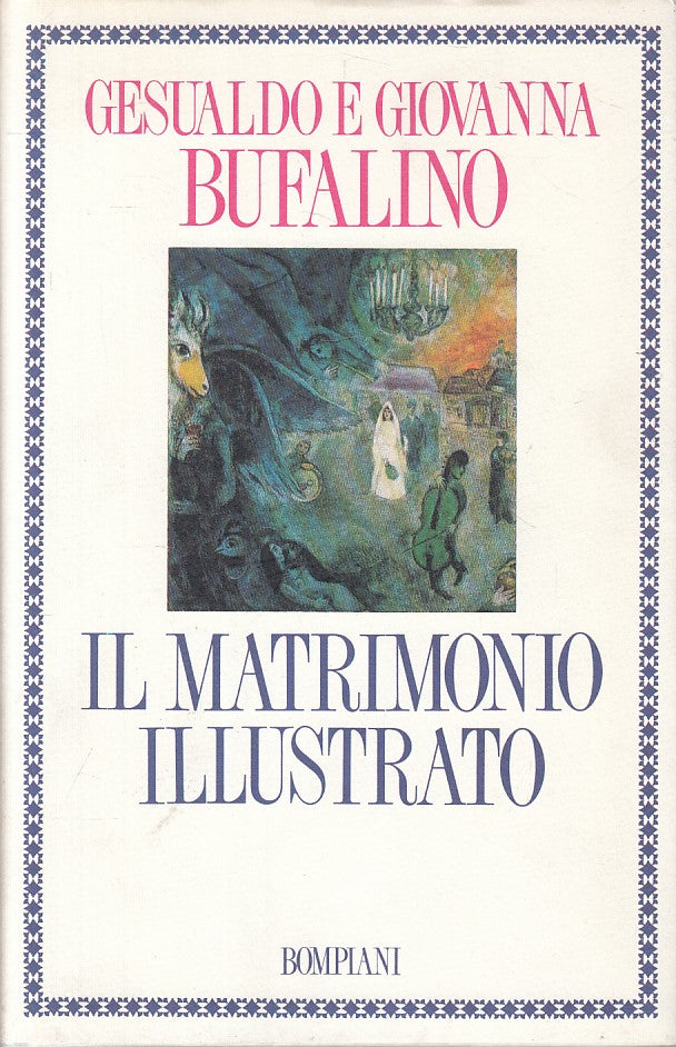 LS- IL MATRIMONIO ILLUSTRATO - BUFALINO - BOMPIANI -- 1a ED.- 1989 - CS - ZFS472