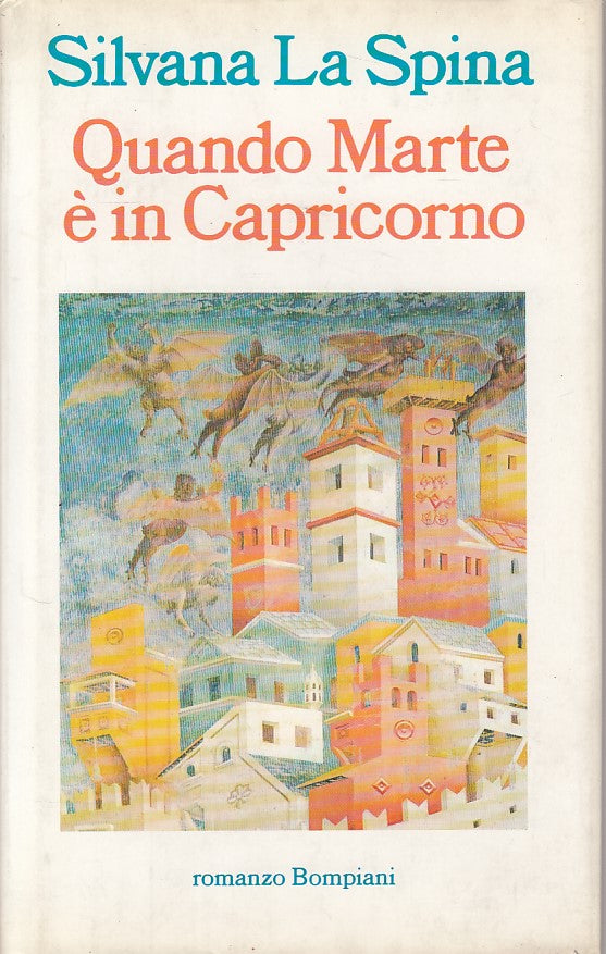 LN- QUANDO MARTE E' IN CAPRICORNO - LA SPINA - BOMPIANI --- 1994 - CS - ZDS240