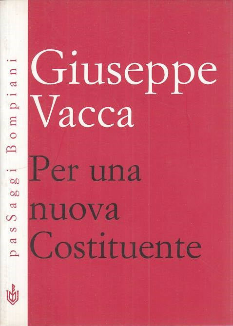 LS- PER UNA NUOVA COSTITUENTE - VACCA - BOMPIANI -- 1a ED. - 1996 - B - ZTS15