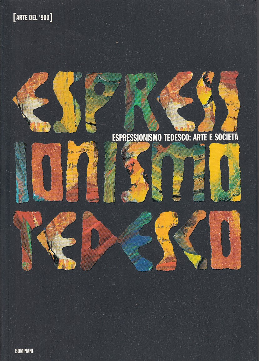 LT- ESPRESSIONISMO TEDESCO: ARTE E SOCIETA' -- BOMPIANI --- 1997 - B - YDS463
