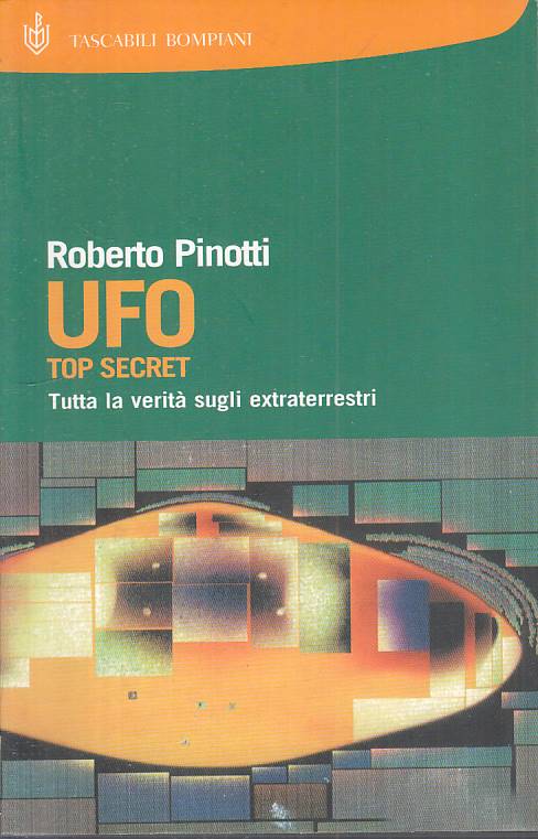 LZ- UFO TOP SECRET VERITA' EXTRATERRESTRI - PINOTTI - BOMPIANI ---- B - YFS561