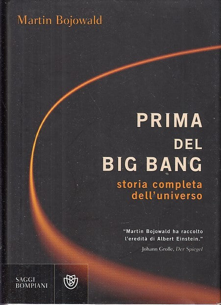 LZ- PRIMA DEL BIG BANG UNIVERSO - BOJOWALD - BOMPIANI - SAGGI-- 2011- CS- YDS564