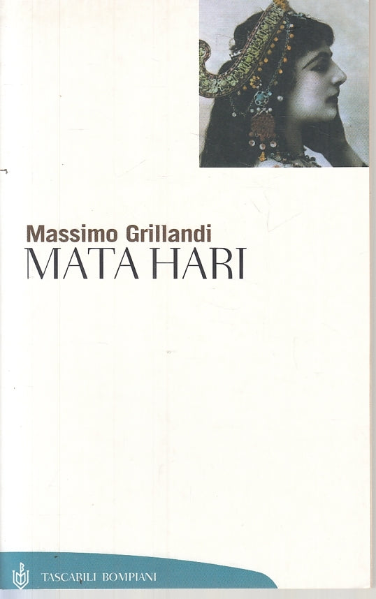 LS- MATA HARI - MASSIMO GRILLANDI - BOMPIANI - TASCABILI -- 2003 - B- ZFS624