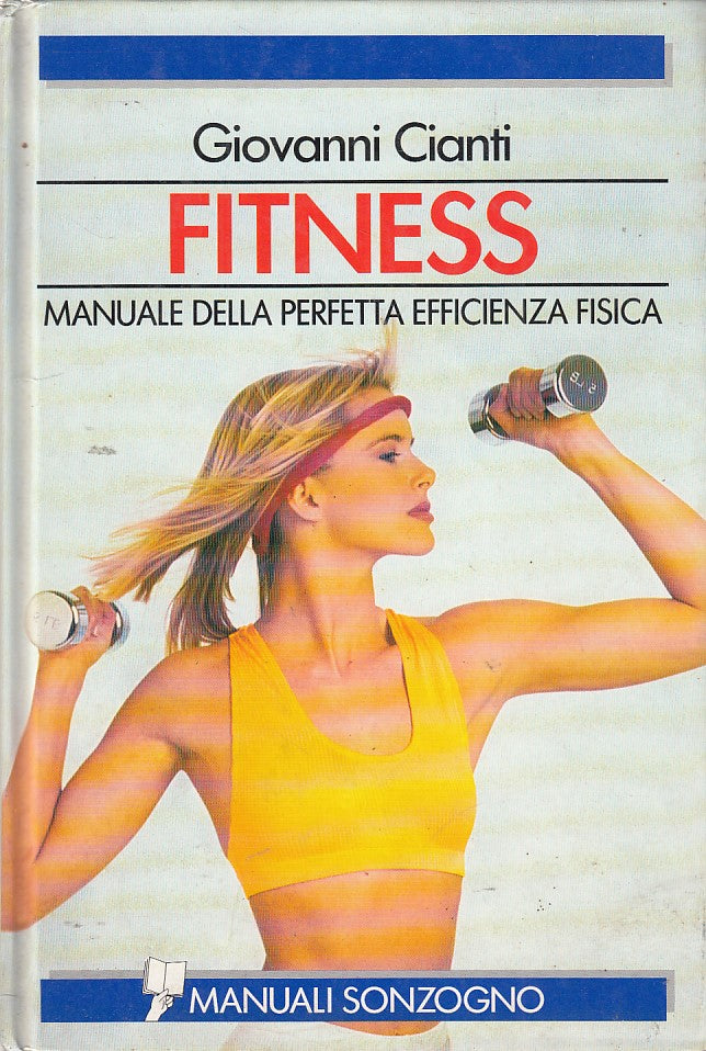 LC- FITNESS MANUALE EFFICIENZA FISICA- CIANTI- SONZOGNO-- 1a ED.- 1991- C- ZDS86