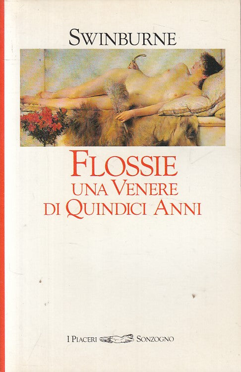 LX- FLOSSIE VENERE DI QUINDICI ANNI - SWINBURNE - SONZOGNO --- 1994 - B - ZFS180