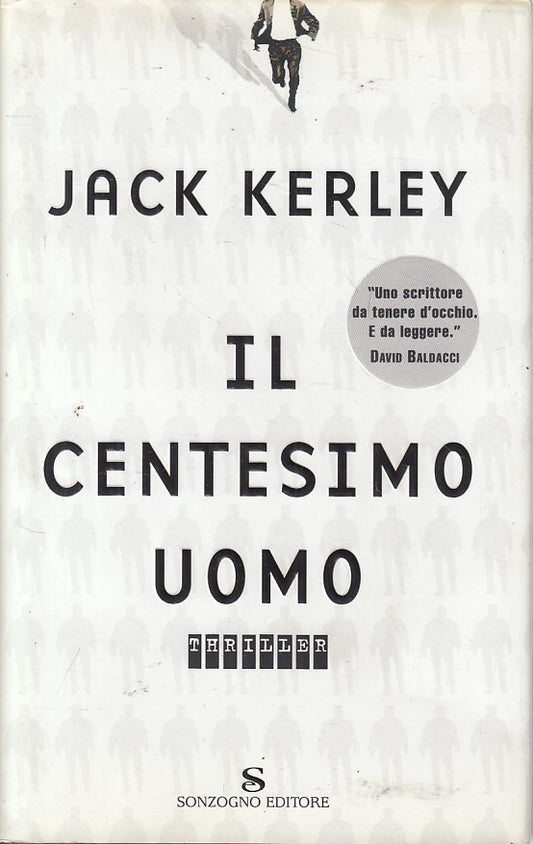 LG- IL CENTESIMO UOMO - JACK KERLEY - SONZOGNO - THRILLER -- 2005 - CS - ZFS93