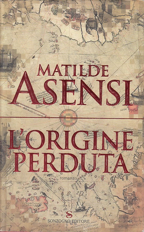 LN- L'ORIGINE PERDUTA - MATILDE ASENSI - SONZOGNO -- 1a ED. - 2006 - CS - ZFS85