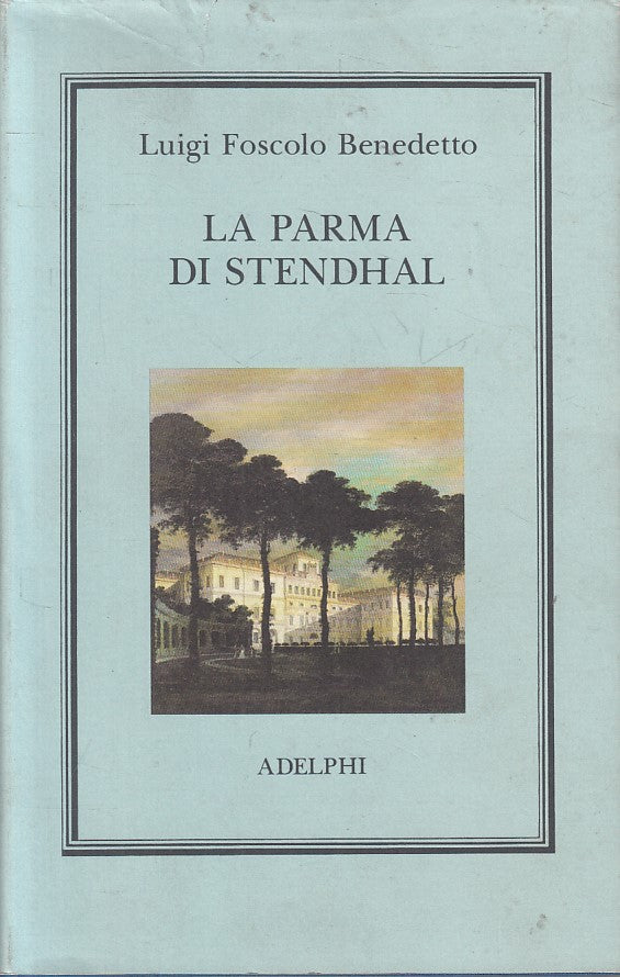 LS- LA PARMA DI STENDHAL - BENEDETTO - ADELPHI - OCEANO -- 1991 - CS - ZFS42