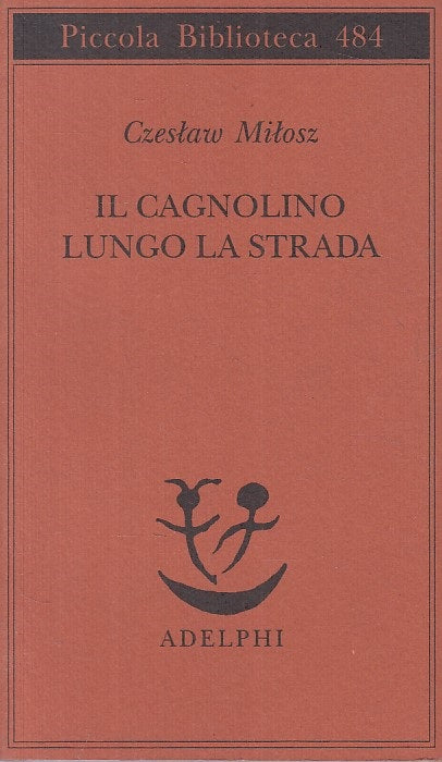 LN- IL CAGNOLINO LUNGO LA STRADA - MILOSZ - ADELPHI --- 2002 - BS - YFS592