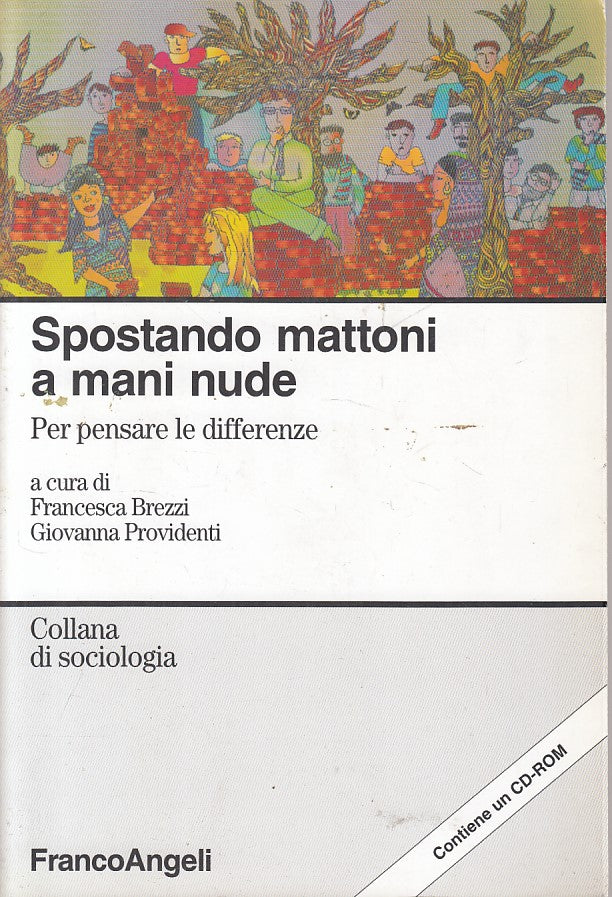 LS- SPOSTANDO MATTONI A MANI NUDE-- FRANCO ANGELI- SOCIOLOGIA-- 2003- B - ZFS102
