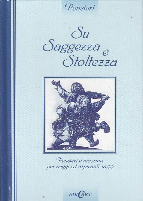 LS- PENSIERI SU SAGGEZZA E STOLTEZZA - TOZZI - EDICART --- 1997 - C - ZFS523