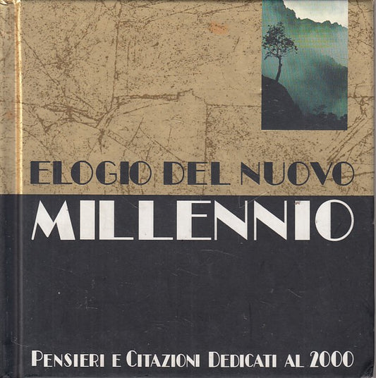 LS- ELOGIO DEL NUOVO MILLENNIO PENSIERI CITAZIONI-- EDICART --- 1999 - C - YFS35