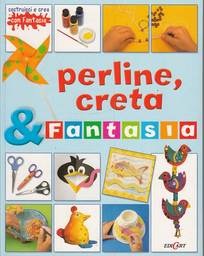 LZ- PERLINE CRETA & FANTASIA -- EDICART - COSTRUISCI E CREA -- 2004- B- YFS648