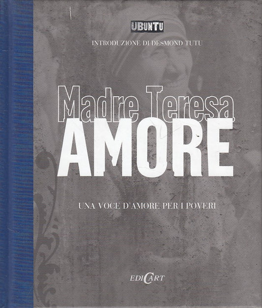 LS- AMORE VOCE D'AMORE PER I POVERI- MADRE TERESA - EDICART --- 2007 - C - YFS17