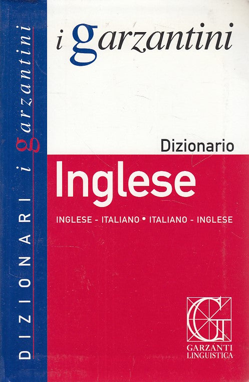 LZ- DIZIONARIO INGLESE ITALIANO -- GARZANTI - LINGUISTICA -- 2005 - B - YDS472