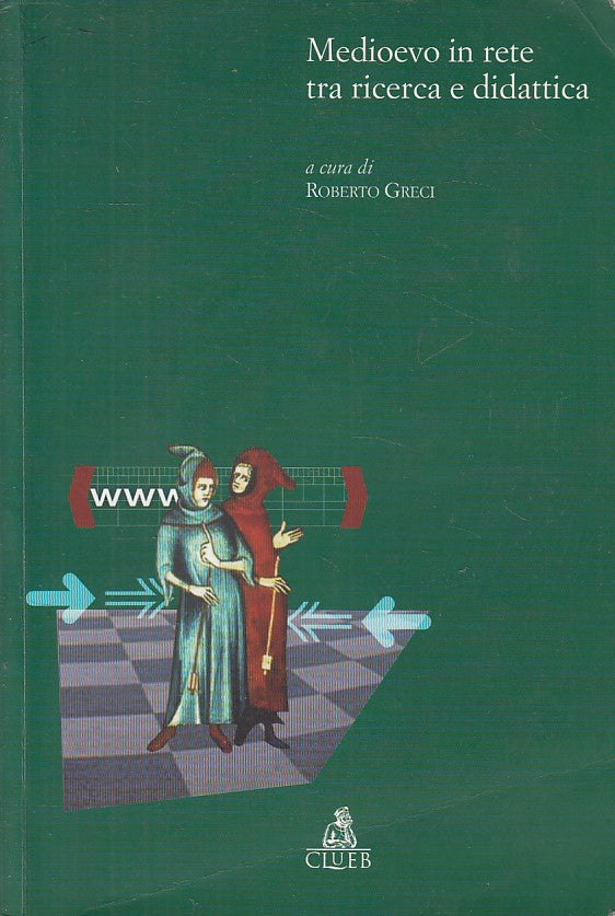 LS- MEDIOEVO IN RETE TRA RICERCA E DIDATTICA- GRECI- CLUEB --- 2002 - B - ZFS253