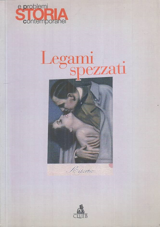 LS- LEGAMI SPEZZATI -- CLUEB - STORIA PROBLEMI CONTEMPORANEI -- 2009 - B - ZTS55