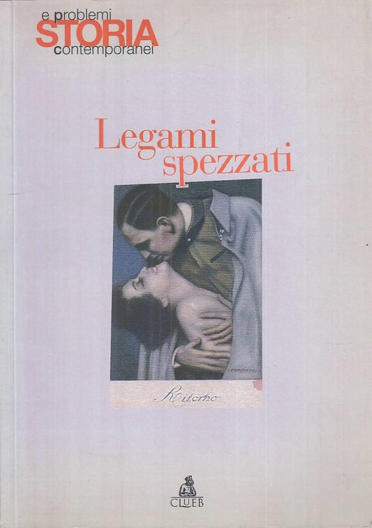 LS- LEGAMI SPEZZATI -- CLUEB - STORIA PROBLEMI CONTEMPORANEI -- 2009 - B - ZTS55