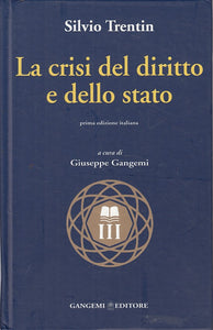 LS- LA CRISI DEL DIRITTO E DELLO STATO - TRANTIN - GANGEMI --- 2006 - C - ZFS30
