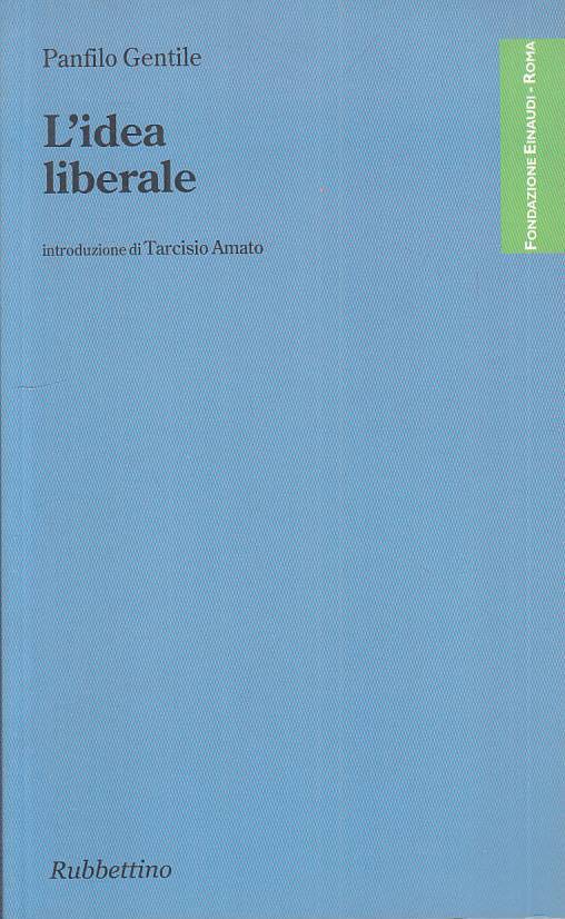 LS- L'IDEA LIBERALE - PANFILO GENTILE - RUBBETTINO --- 2002 - B - ZTS289