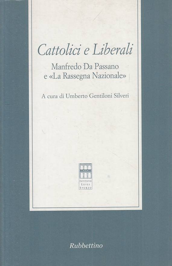 LS- CATTOLICI E LIBERALI - SILVERI - RUBBETTINO --- 2004 - B - YTS95